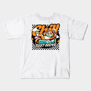 CHILL, JUST MOVE Kids T-Shirt